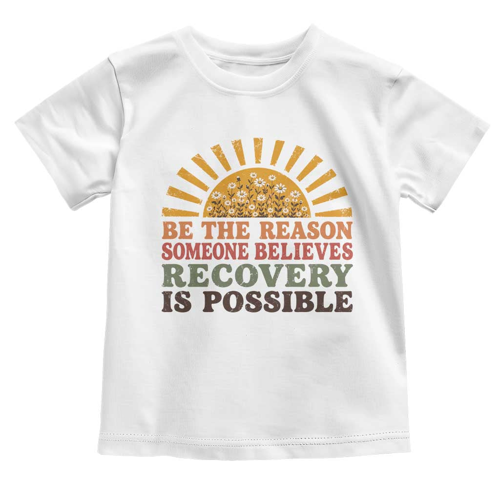 Recovery Sobriety Toddler T Shirt Sober Life Believes Recovery is Possible Hippie Vintage Graphic