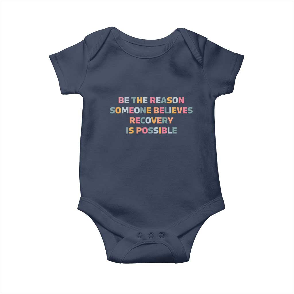 Be The Reason Someone Believes Recovery Is Possible Graphic Baby Onesie