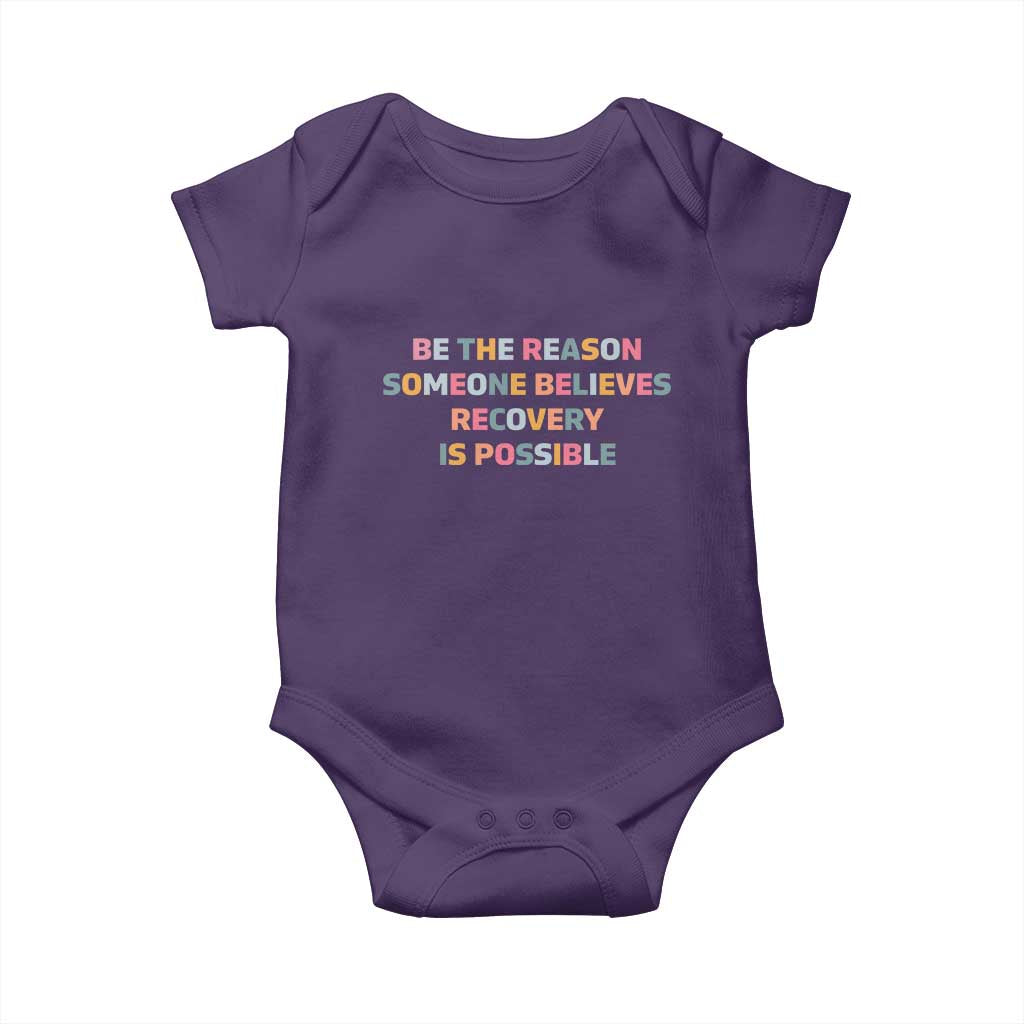 Be The Reason Someone Believes Recovery Is Possible Graphic Baby Onesie