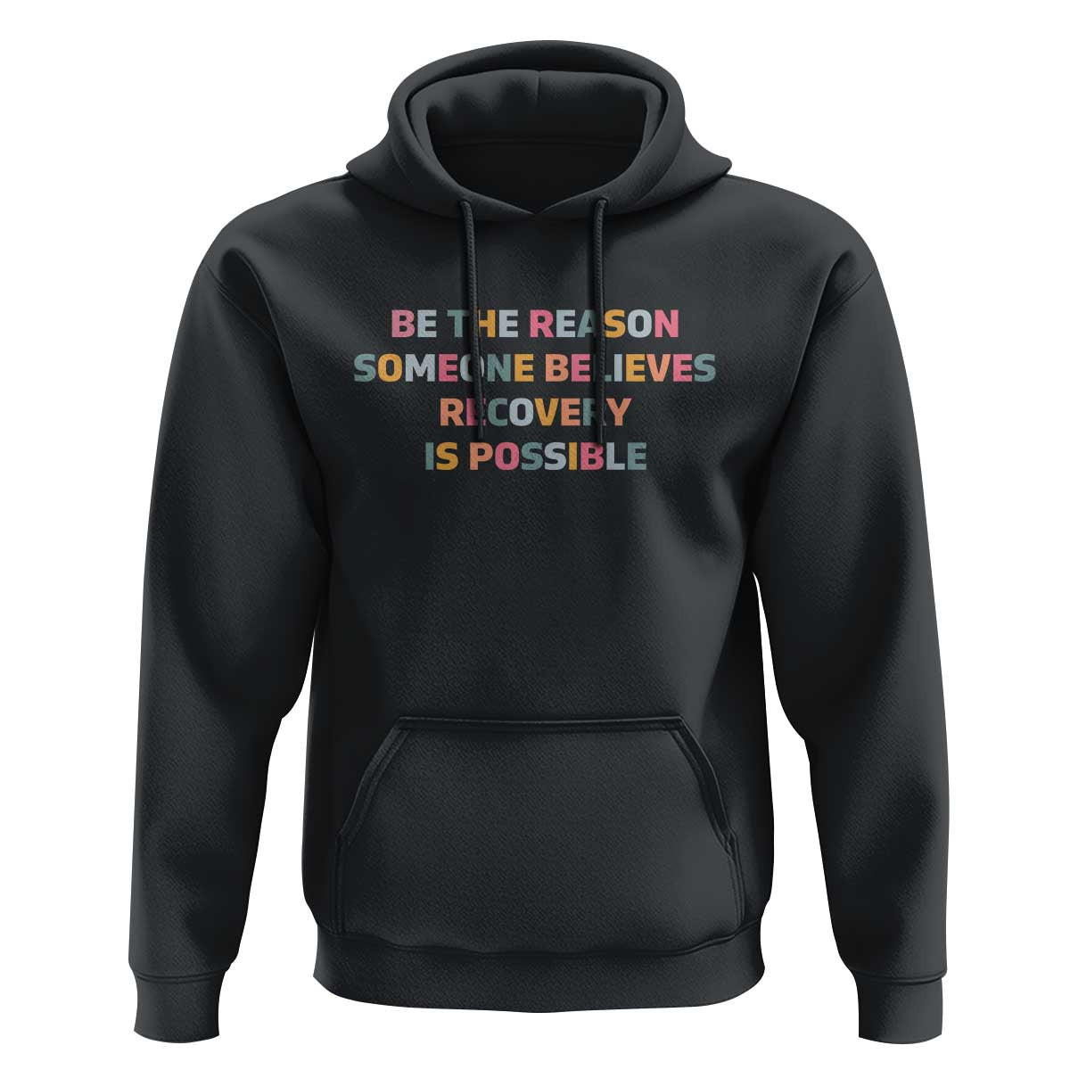 Be The Reason Someone Believes Recovery Is Possible Graphic Hoodie