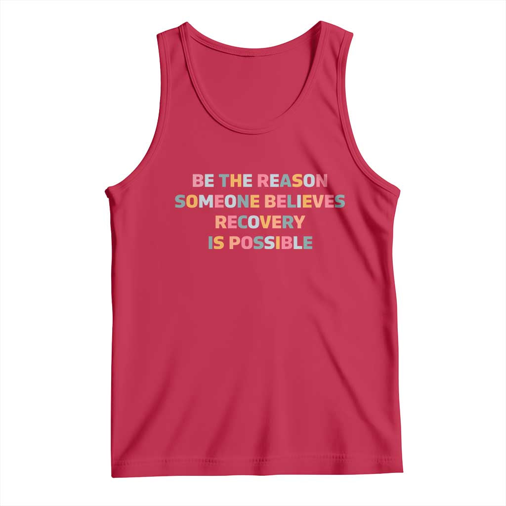 Be The Reason Someone Believes Recovery Is Possible Graphic Tank Top