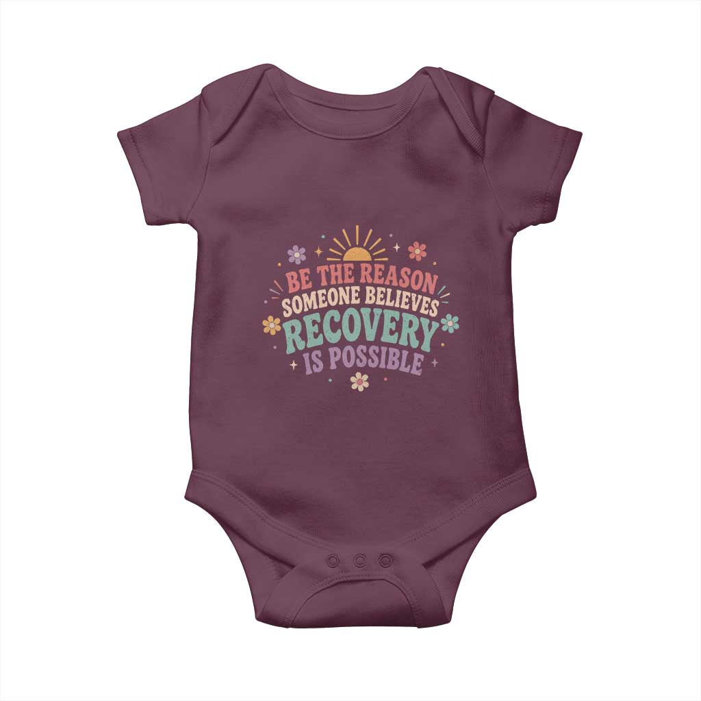 Be The Reason Someone Believes Recovery Is Possible Graphic Baby Onesie Groovy Graphic