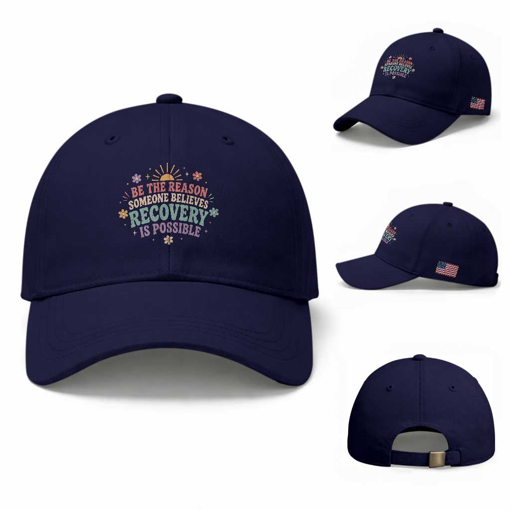 Be The Reason Someone Believes Recovery Is Possible Graphic Baseball Cap Groovy Graphic