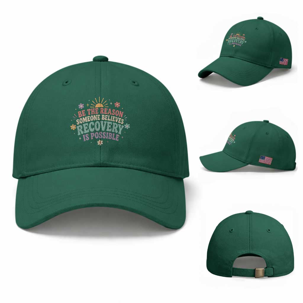 Be The Reason Someone Believes Recovery Is Possible Graphic Baseball Cap Groovy Graphic