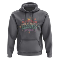 Be The Reason Someone Believes Recovery Is Possible Graphic Hoodie Groovy Graphic