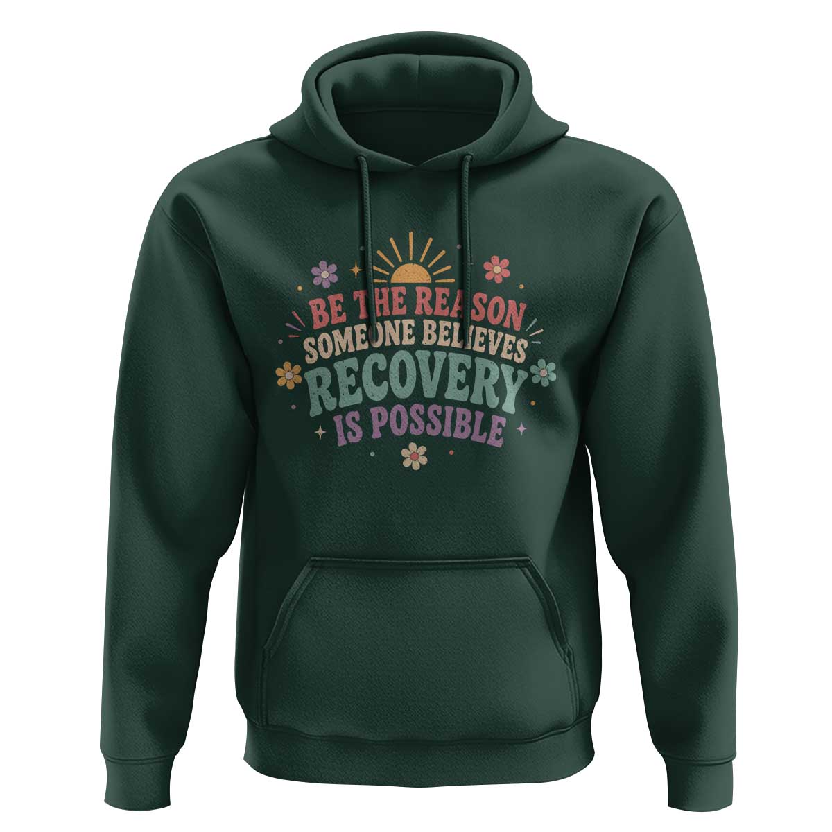 Be The Reason Someone Believes Recovery Is Possible Graphic Hoodie Groovy Graphic