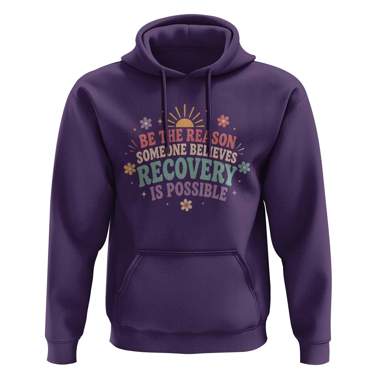 Be The Reason Someone Believes Recovery Is Possible Graphic Hoodie Groovy Graphic