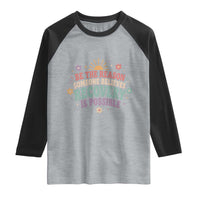 Be The Reason Someone Believes Recovery Is Possible Graphic Raglan Shirt Groovy Graphic