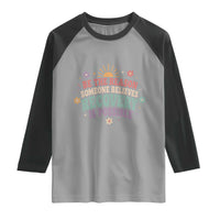 Be The Reason Someone Believes Recovery Is Possible Graphic Raglan Shirt Groovy Graphic