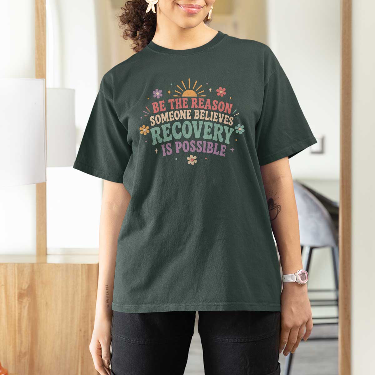 Be The Reason Someone Believes Recovery Is Possible Graphic T Shirt For Women Groovy Graphic