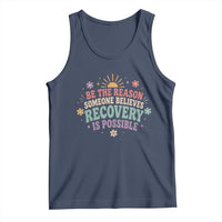 Be The Reason Someone Believes Recovery Is Possible Graphic Tank Top Groovy Graphic