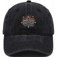 Be The Reason Someone Believes Recovery Is Possible Graphic Washed Cotton Baseball Cap Groovy Graphic