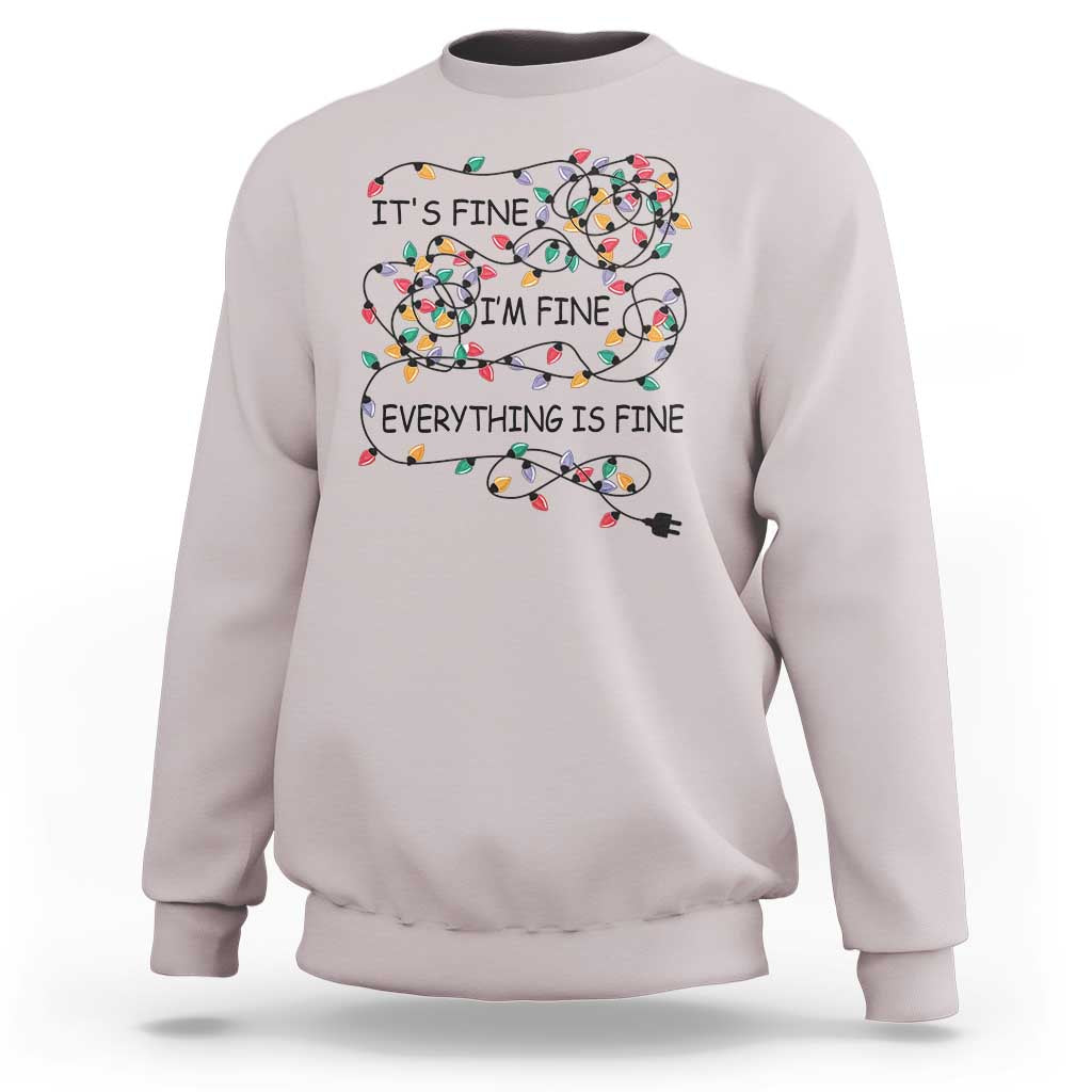 Funny Christmas Sweatshirt It's Fine I'm Fine Everything Is Fine Xmas Lights - Wonder Print Shop