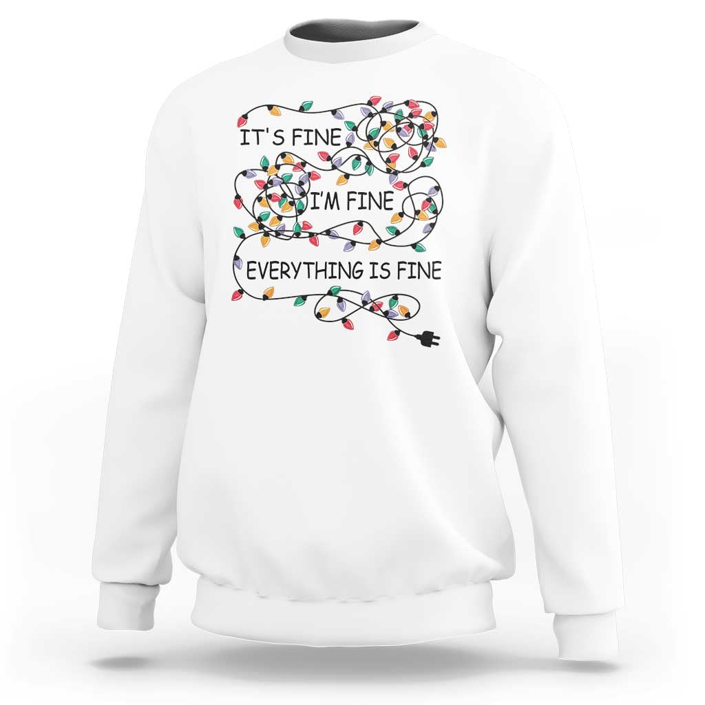 Funny Christmas Sweatshirt It's Fine I'm Fine Everything Is Fine Xmas Lights - Wonder Print Shop