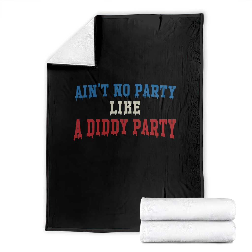Aint No Party Like A Diddy Party Throw Blanket Slimy Font Vintage - Wonder Print Shop