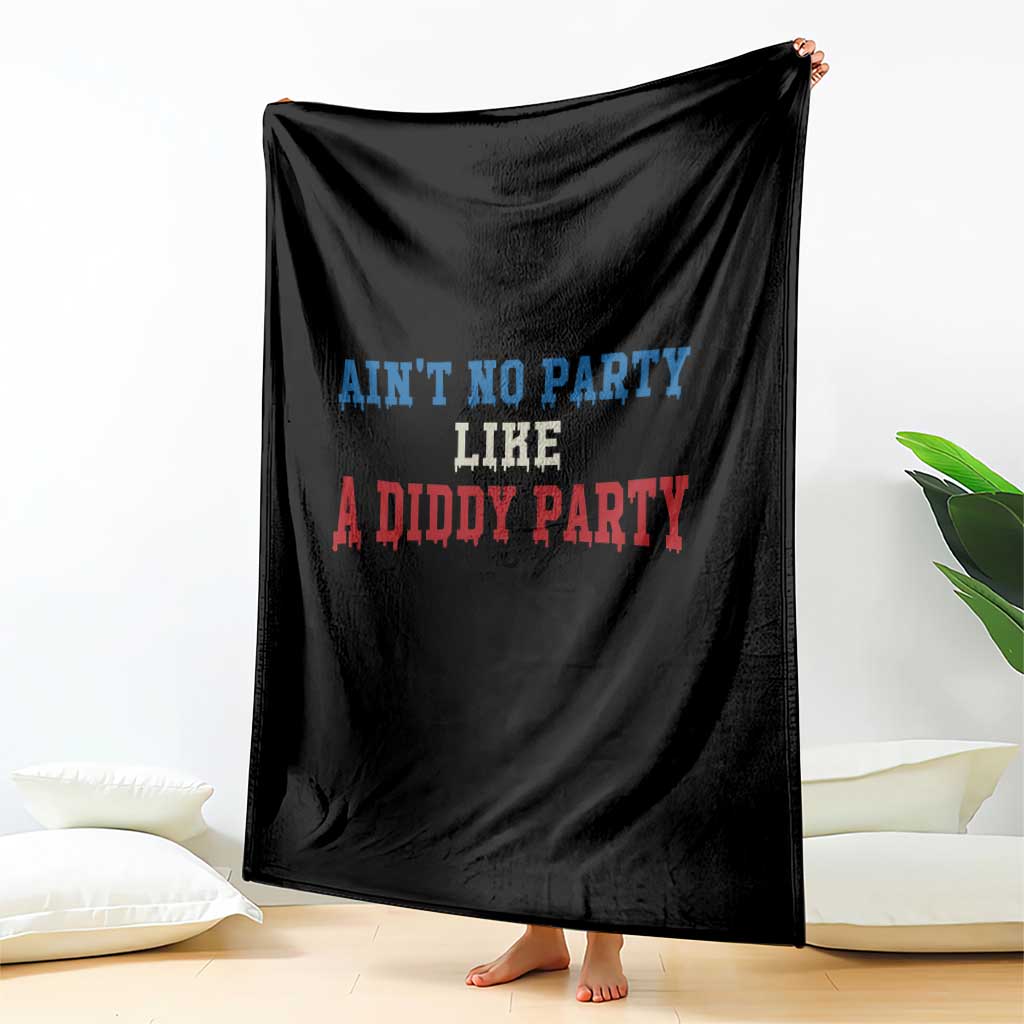 Aint No Party Like A Diddy Party Throw Blanket Slimy Font Vintage - Wonder Print Shop