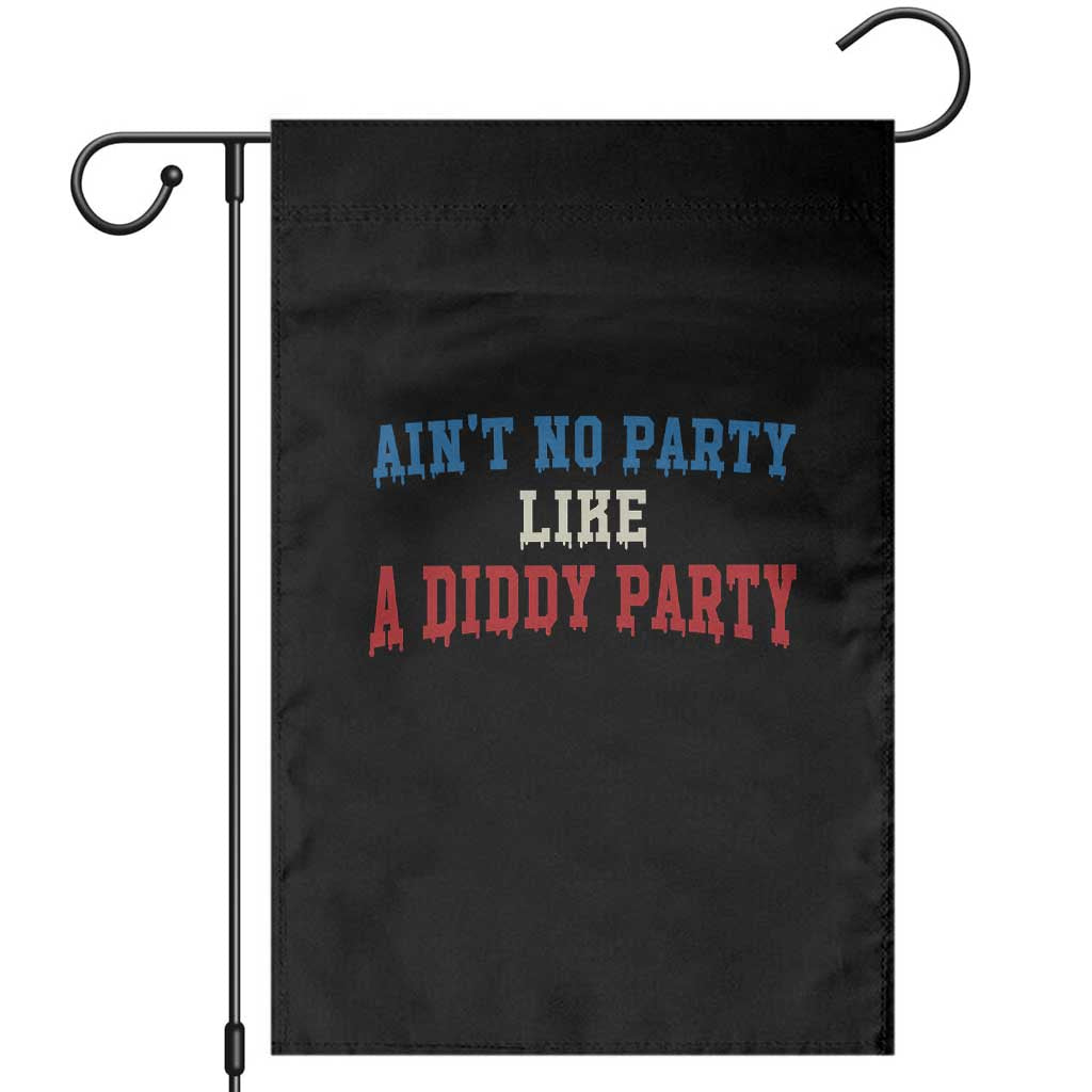 Aint No Party Like A Diddy Party Garden Flag Slimy Font Vintage - Wonder Print Shop