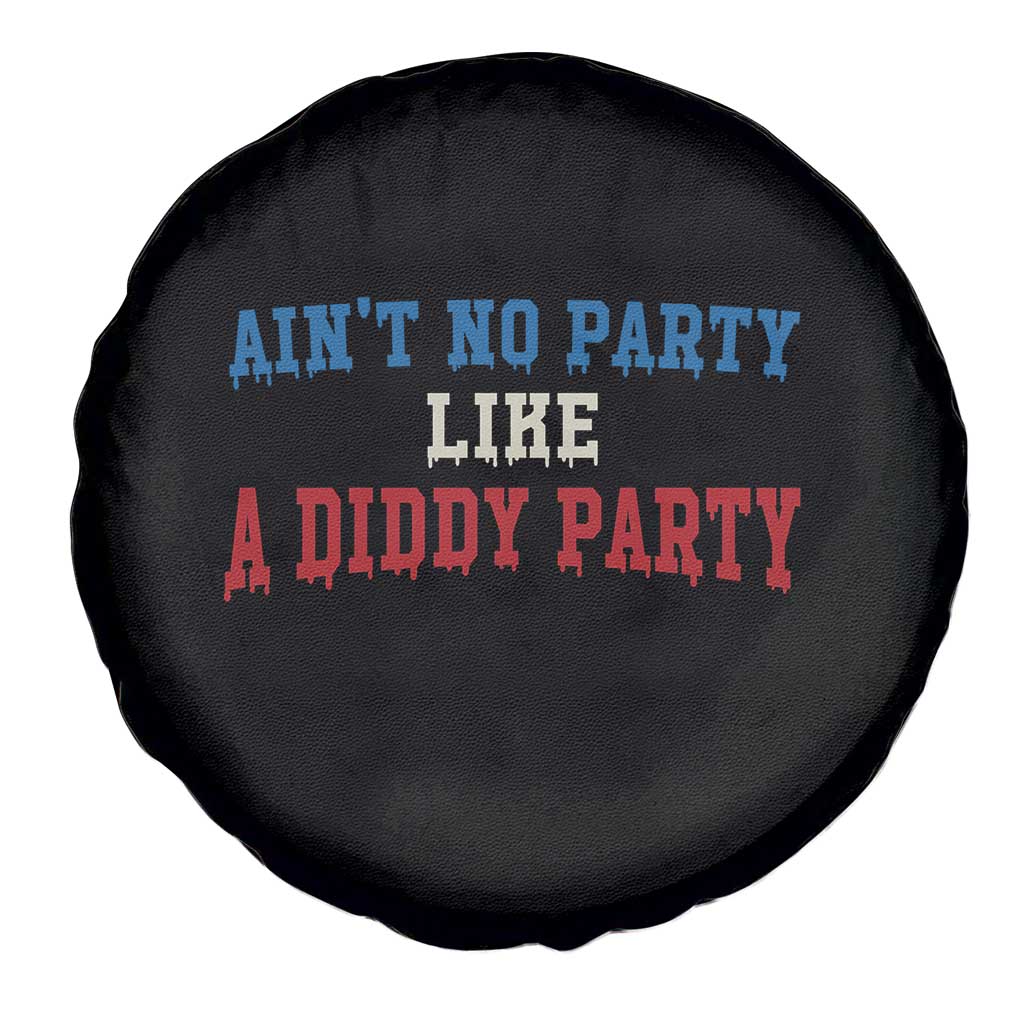 Aint No Party Like A Diddy Party Spare Tire Cover Slimy Font Vintage - Wonder Print Shop