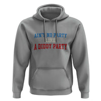 Aint No Party Like A Diddy Party Hoodie Slimy Font Vintage - Wonder Print Shop