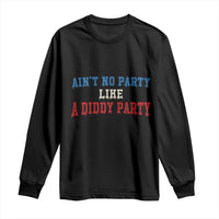 Aint No Party Like A Diddy Party Long Sleeve Shirt Slimy Font Vintage - Wonder Print Shop