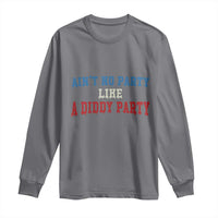 Aint No Party Like A Diddy Party Long Sleeve Shirt Slimy Font Vintage - Wonder Print Shop