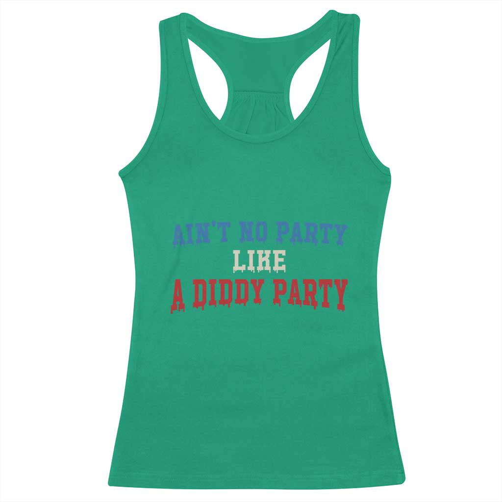 Aint No Party Like A Diddy Party Racerback Tank Top Slimy Font Vintage - Wonder Print Shop