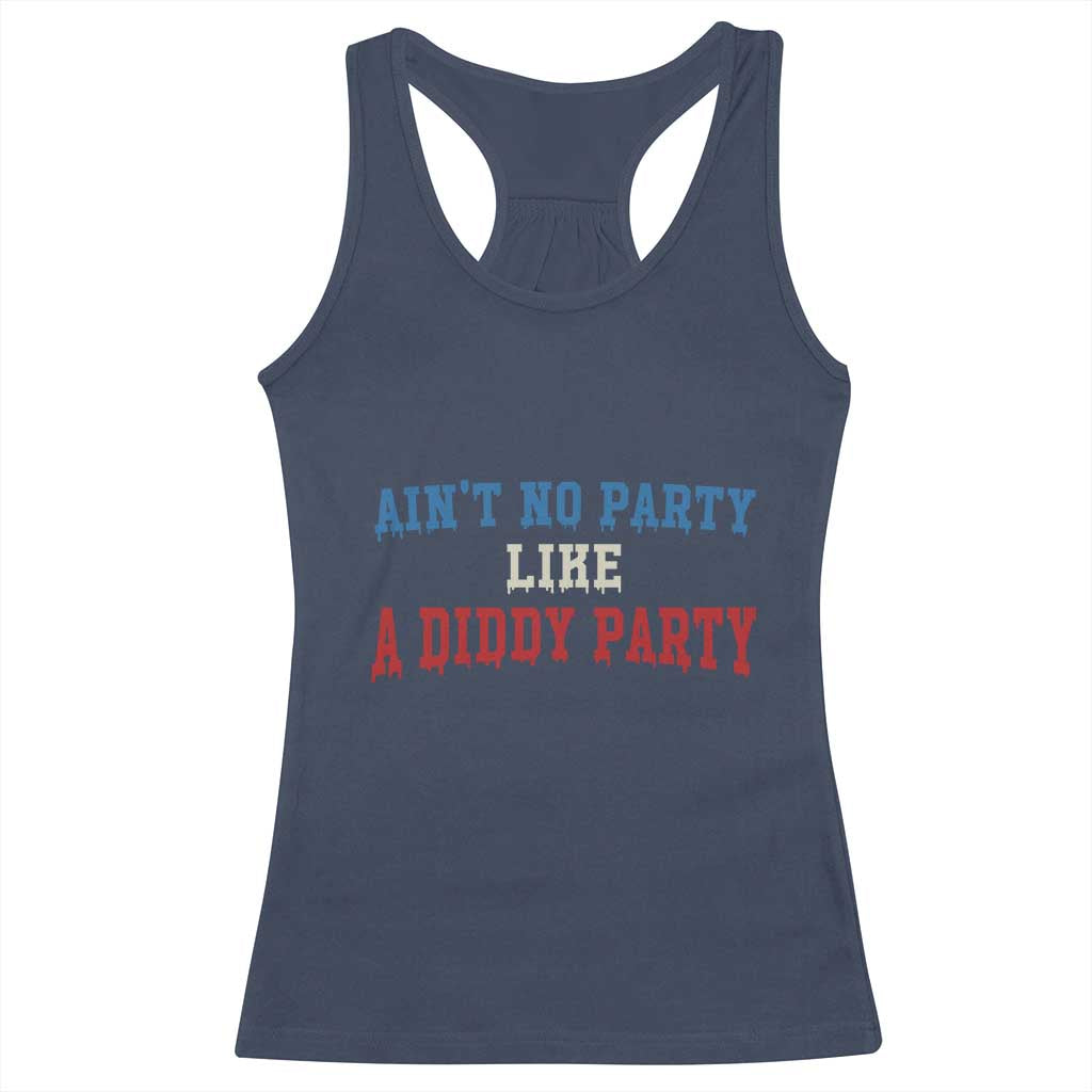 Aint No Party Like A Diddy Party Racerback Tank Top Slimy Font Vintage - Wonder Print Shop