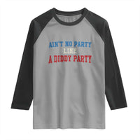 Aint No Party Like A Diddy Party Raglan Shirt Slimy Font Vintage - Wonder Print Shop