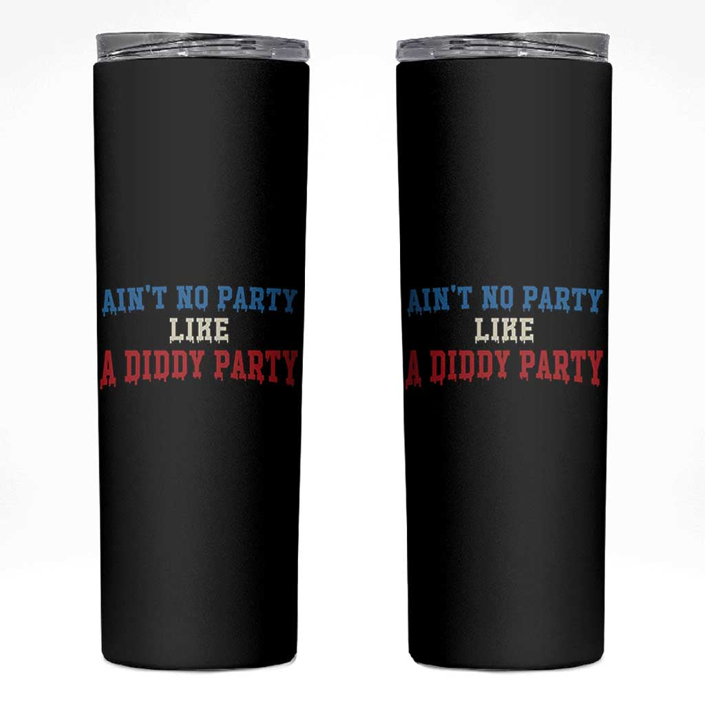 Aint No Party Like A Diddy Party Skinny Tumbler Slimy Font Vintage - Wonder Print Shop