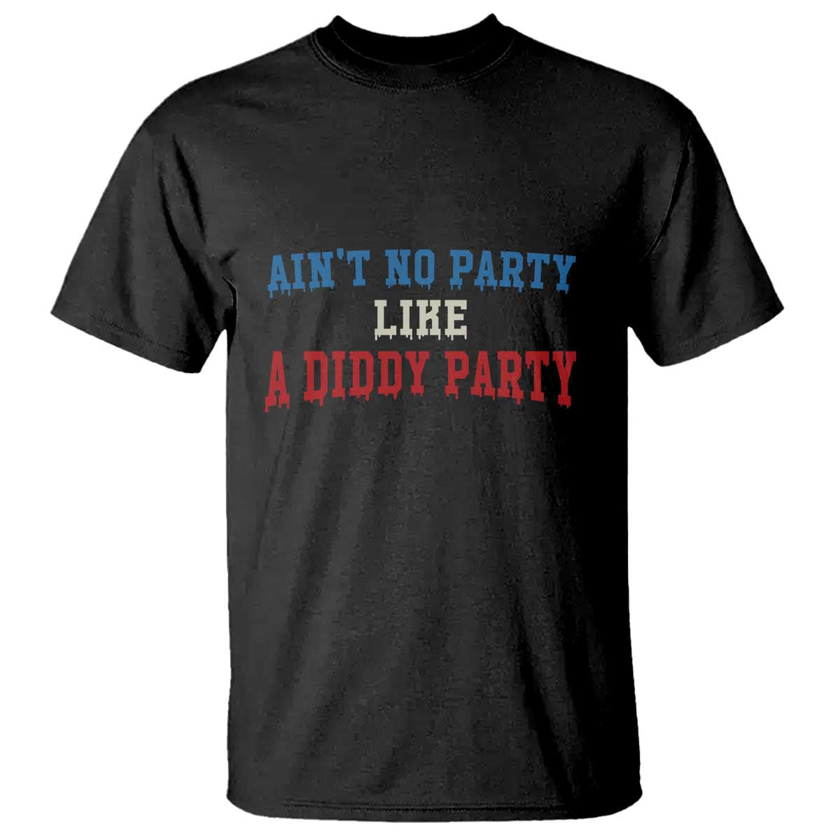 Aint No Party Like A Diddy Party T Shirt Slimy Font Vintage - Wonder Print Shop