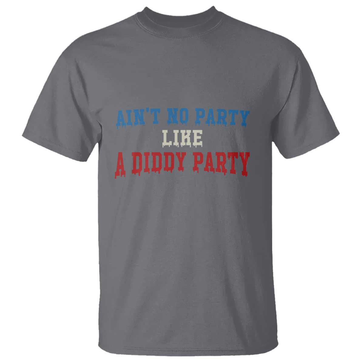 Aint No Party Like A Diddy Party T Shirt Slimy Font Vintage - Wonder Print Shop