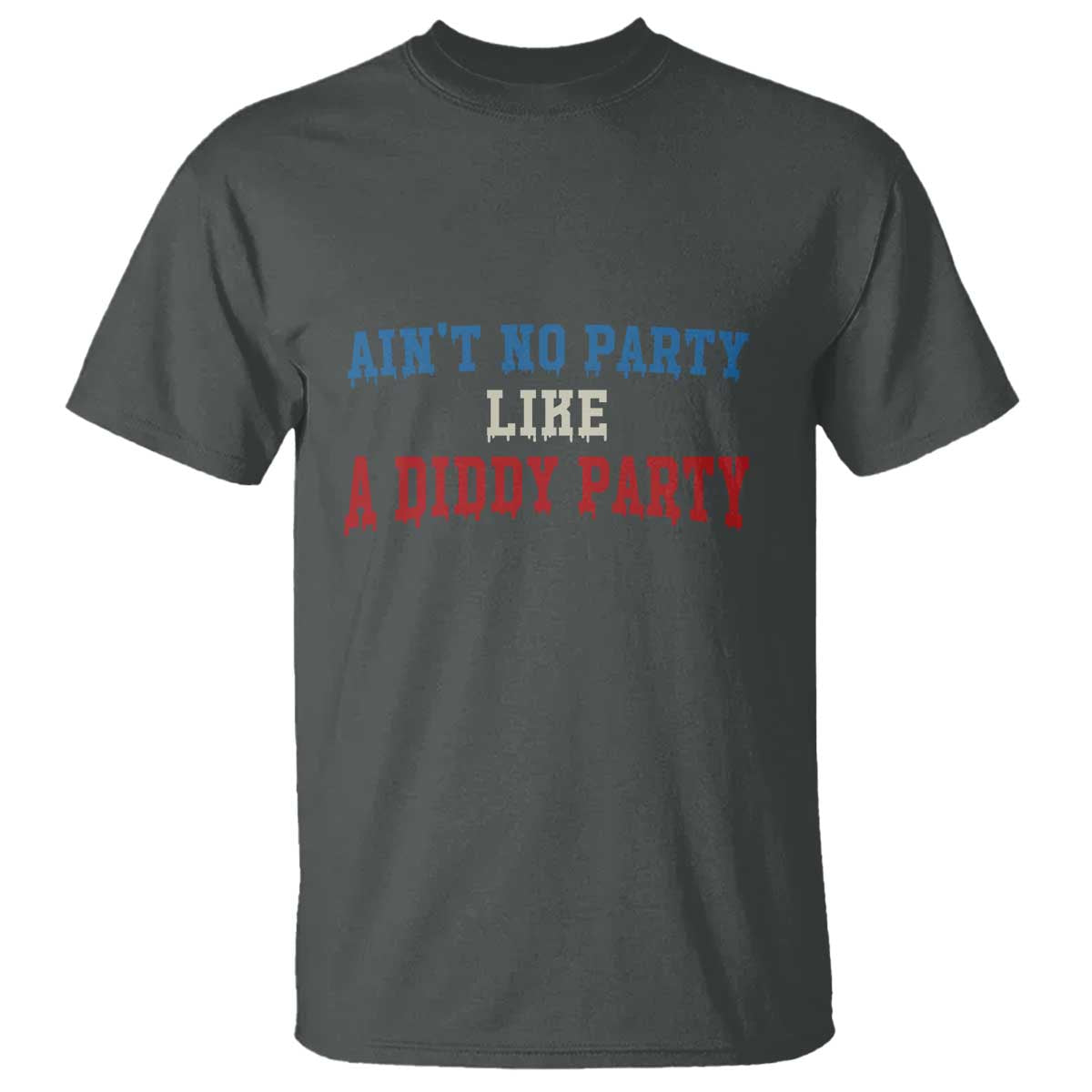 Aint No Party Like A Diddy Party T Shirt Slimy Font Vintage - Wonder Print Shop