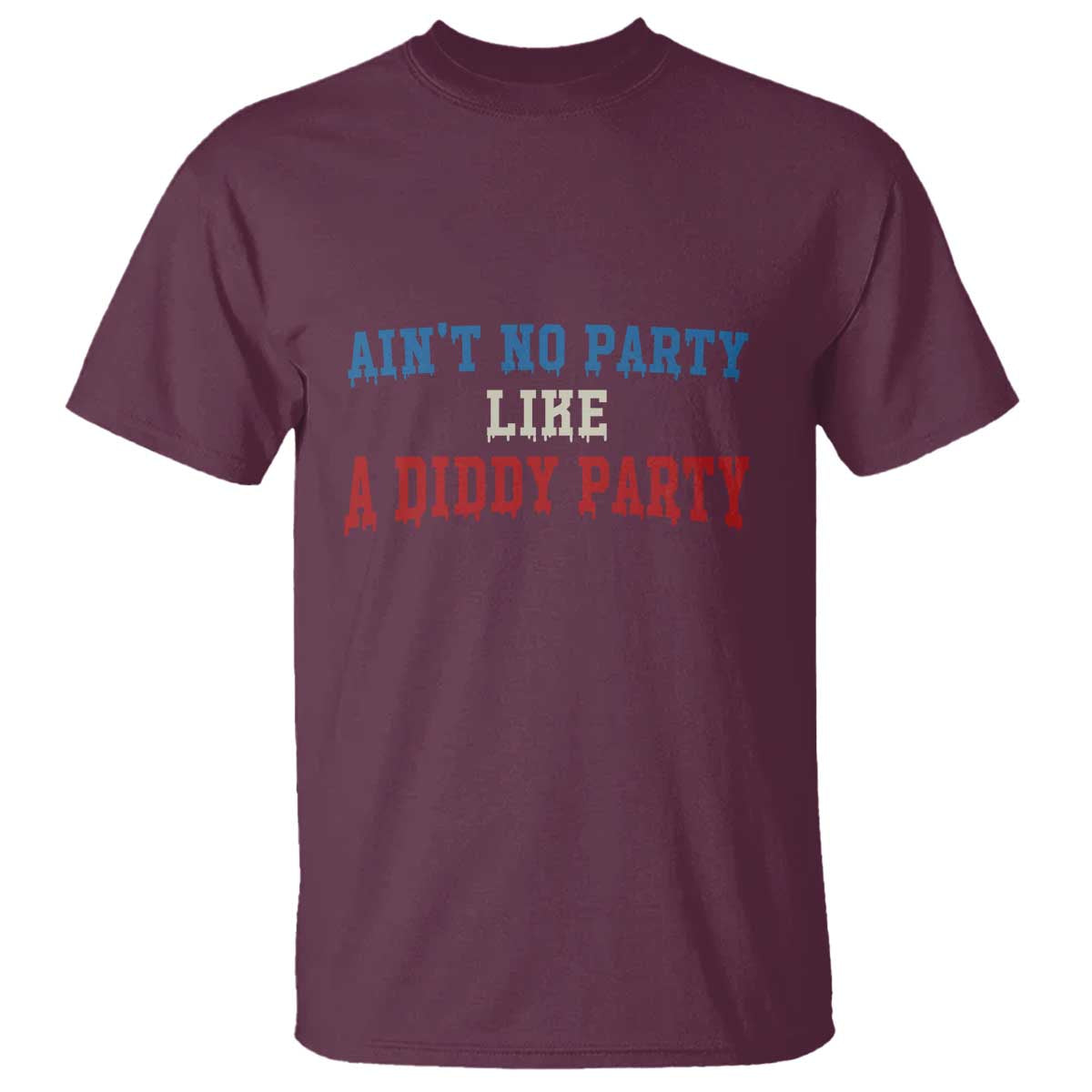 Aint No Party Like A Diddy Party T Shirt Slimy Font Vintage - Wonder Print Shop