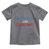 Aint No Party Like A Diddy Party Toddler T Shirt Slimy Font Vintage - Wonder Print Shop