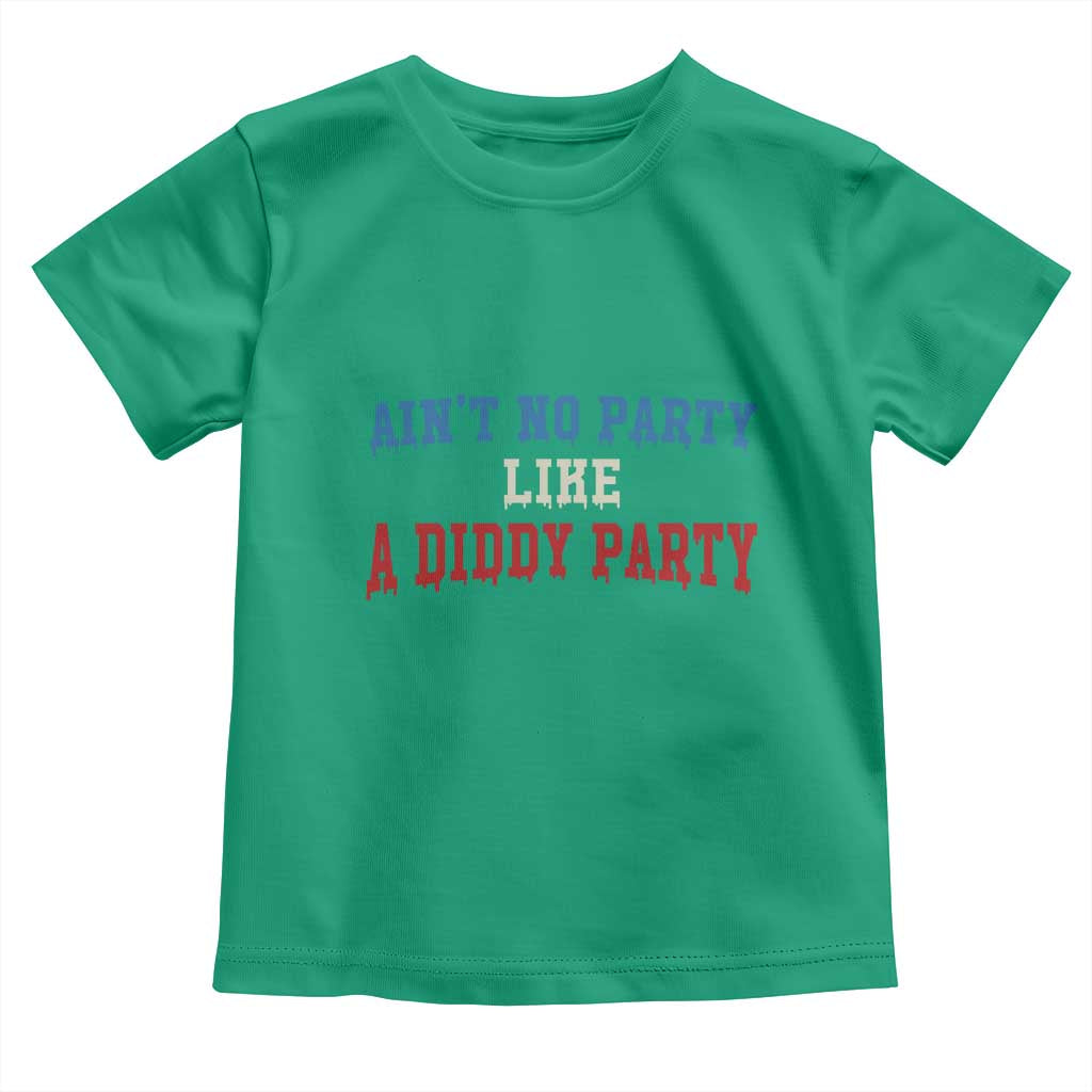 Aint No Party Like A Diddy Party Toddler T Shirt Slimy Font Vintage - Wonder Print Shop