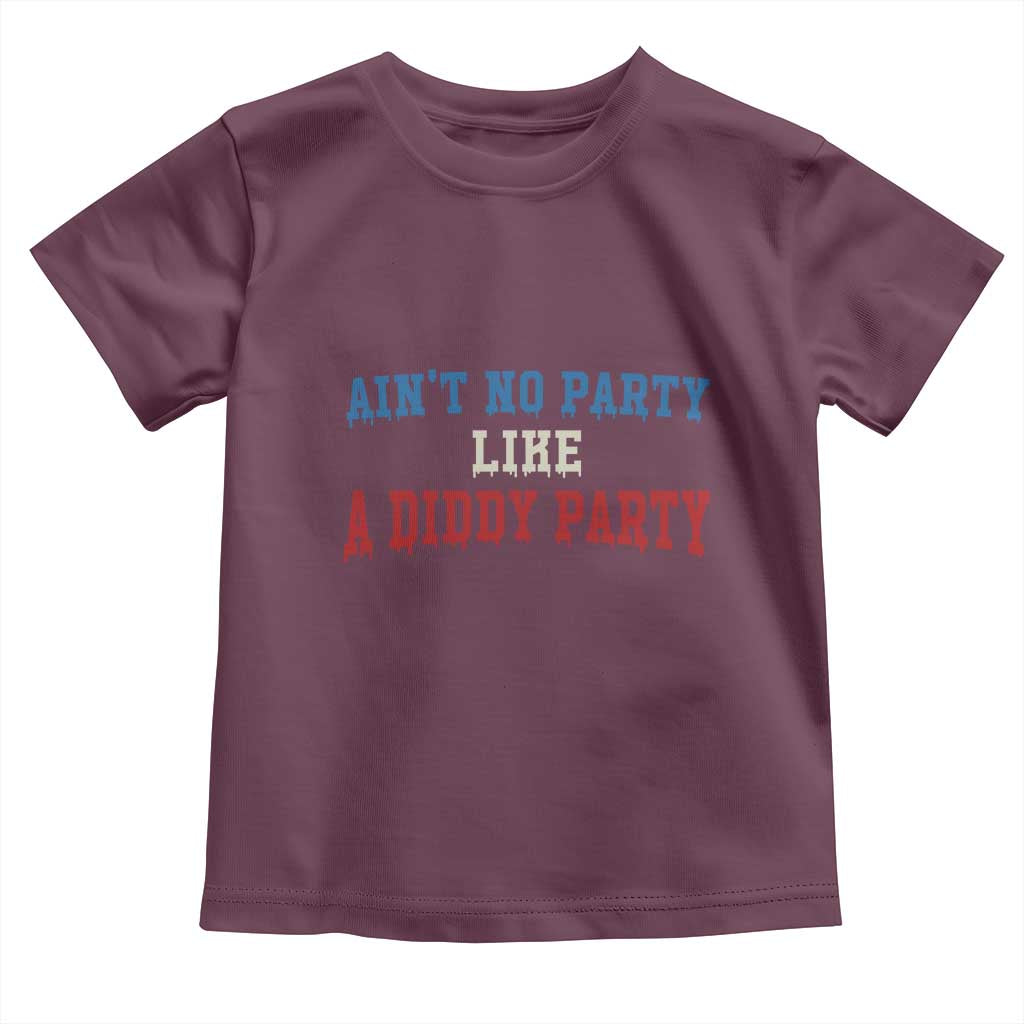 Aint No Party Like A Diddy Party Toddler T Shirt Slimy Font Vintage - Wonder Print Shop