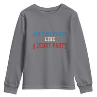 Aint No Party Like A Diddy Party Youth Sweatshirt Slimy Font Vintage - Wonder Print Shop