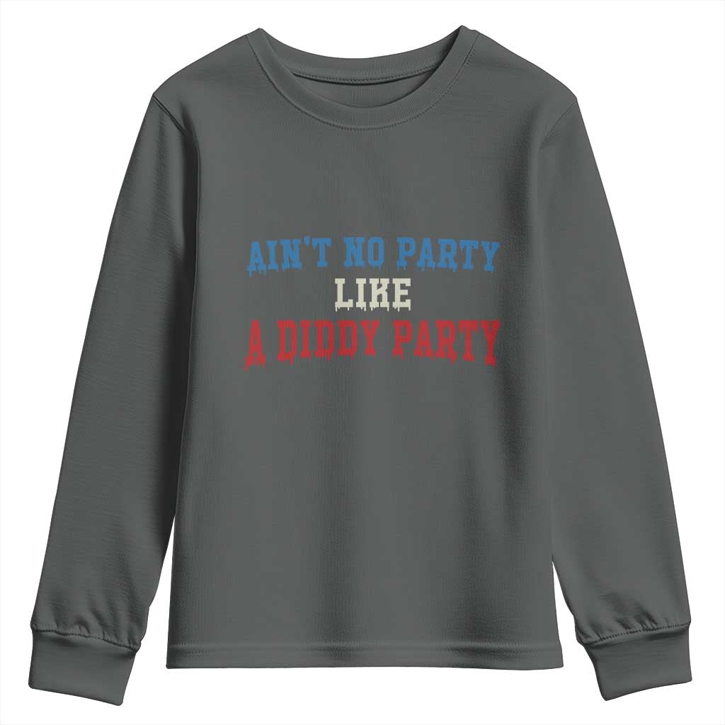 Aint No Party Like A Diddy Party Youth Sweatshirt Slimy Font Vintage - Wonder Print Shop