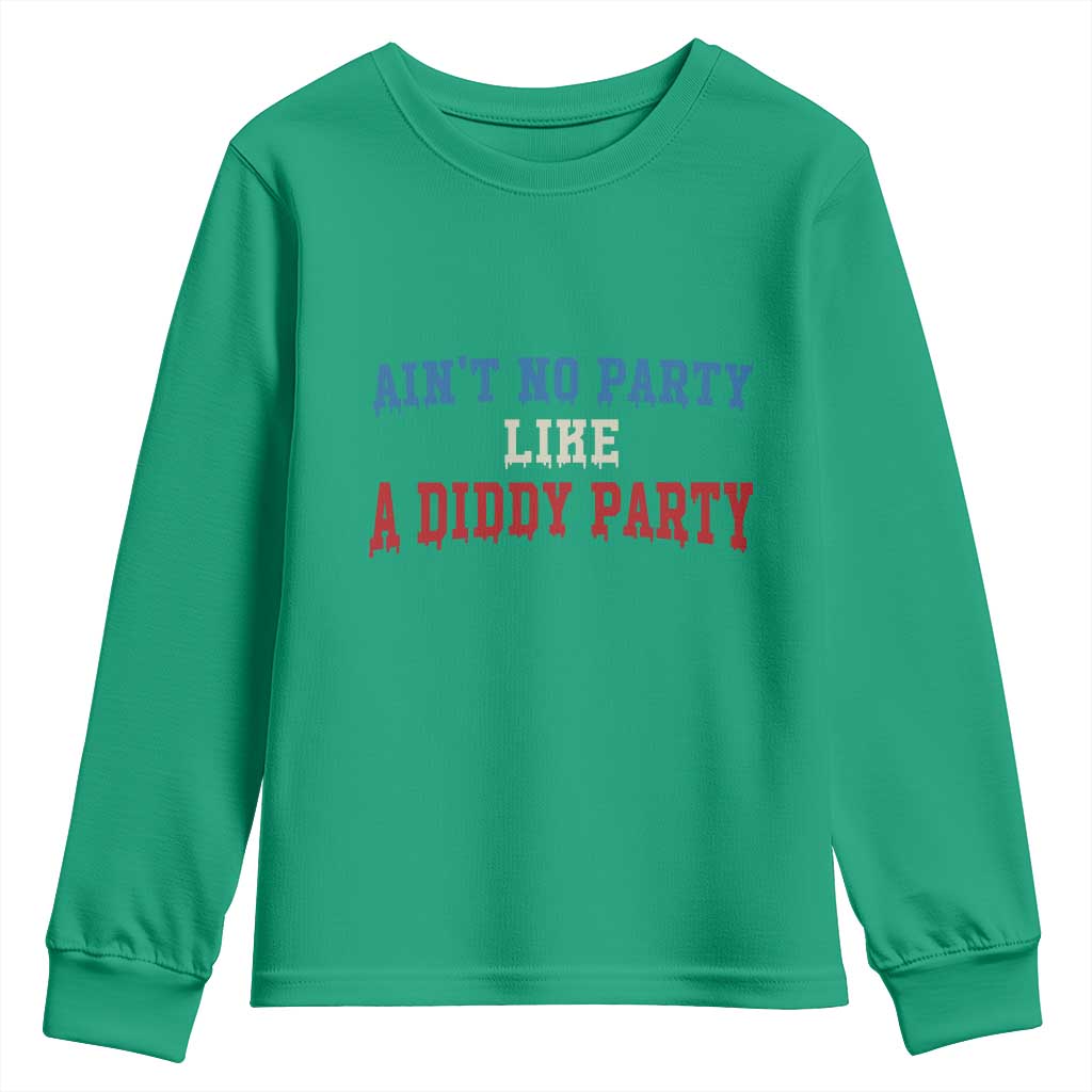 Aint No Party Like A Diddy Party Youth Sweatshirt Slimy Font Vintage - Wonder Print Shop