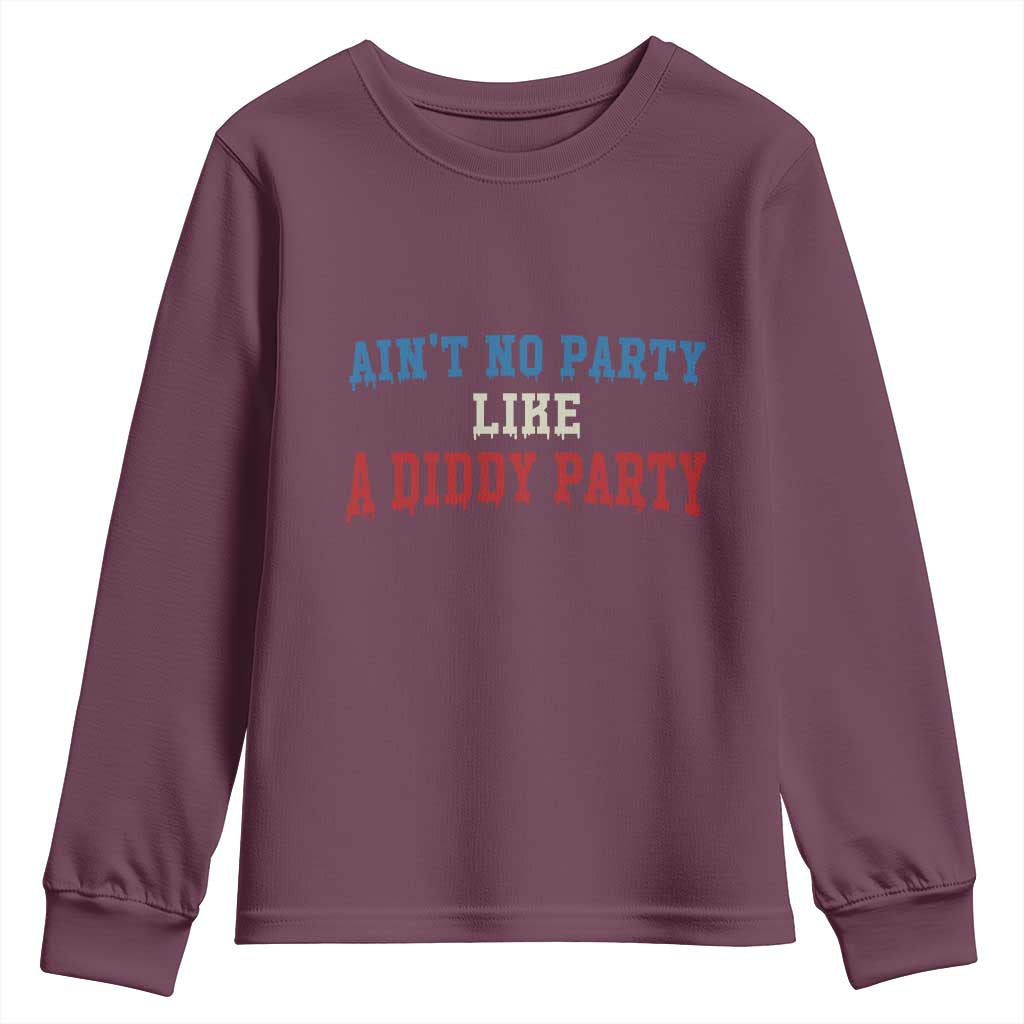 Aint No Party Like A Diddy Party Youth Sweatshirt Slimy Font Vintage - Wonder Print Shop