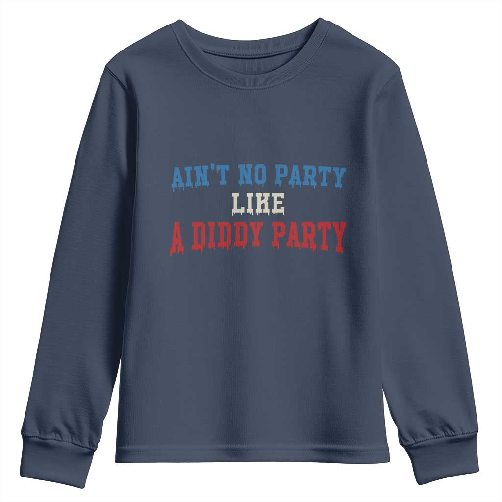 Aint No Party Like A Diddy Party Youth Sweatshirt Slimy Font Vintage - Wonder Print Shop