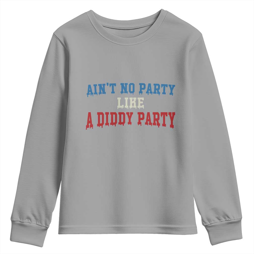 Aint No Party Like A Diddy Party Youth Sweatshirt Slimy Font Vintage - Wonder Print Shop