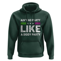 Ain't No Party Like A Diddy Party Funny Hoodie