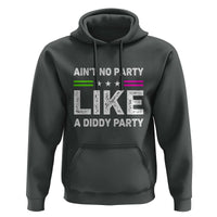 Ain't No Party Like A Diddy Party Funny Hoodie
