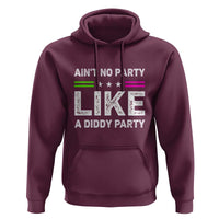 Ain't No Party Like A Diddy Party Funny Hoodie