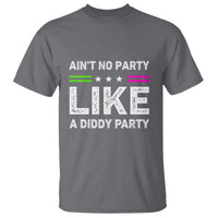 Ain't No Party Like A Diddy Party Funny T Shirt - Wonder Print Shop