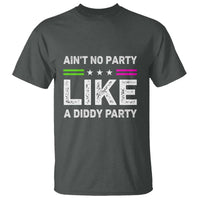 Ain't No Party Like A Diddy Party Funny T Shirt - Wonder Print Shop