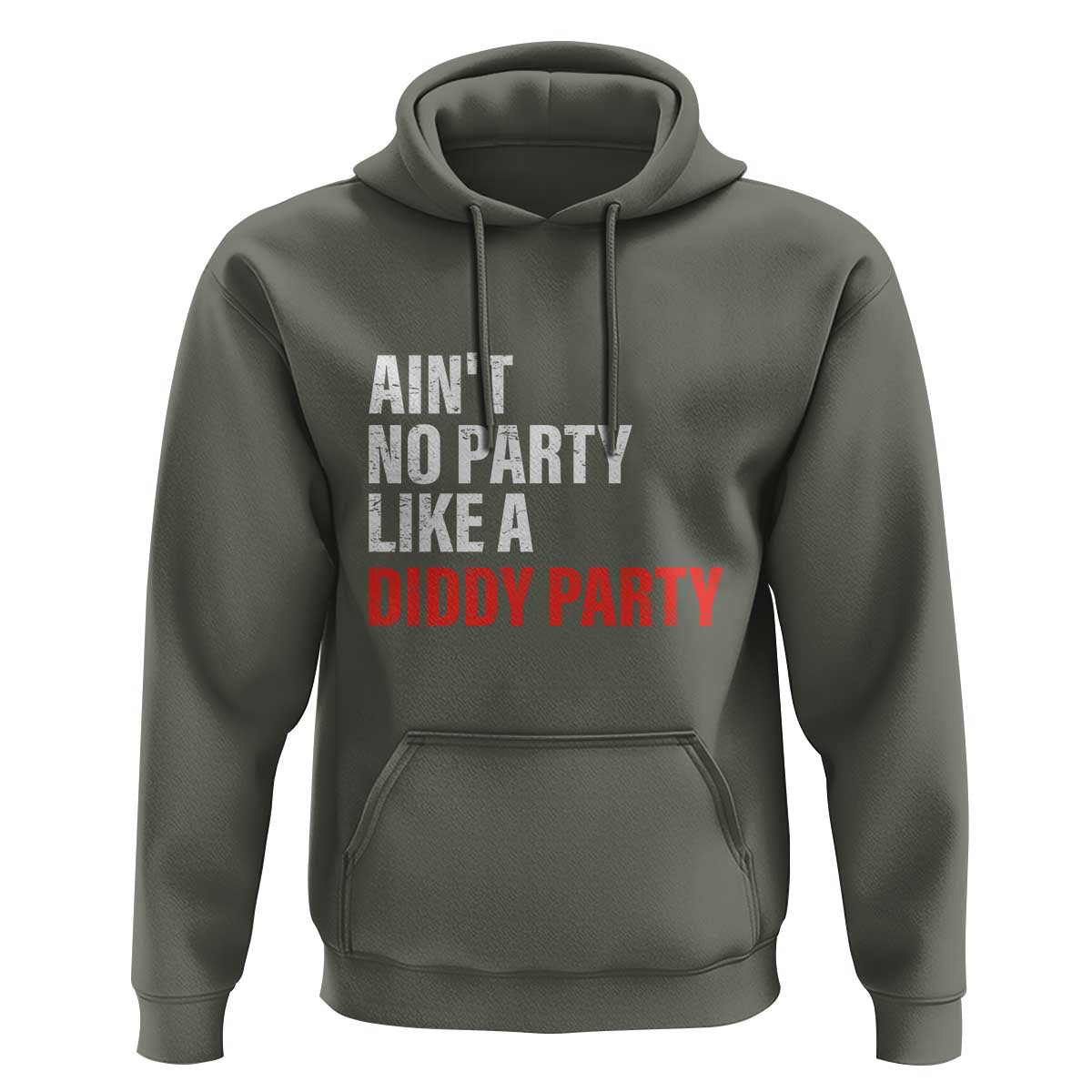 Ain't No Party Like A Diddy Party Sarcastic Gag Gift Hoodie