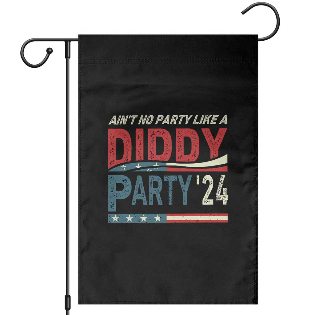 Aint No Party Like A Diddy Party Garden Flag - Wonder Print Shop