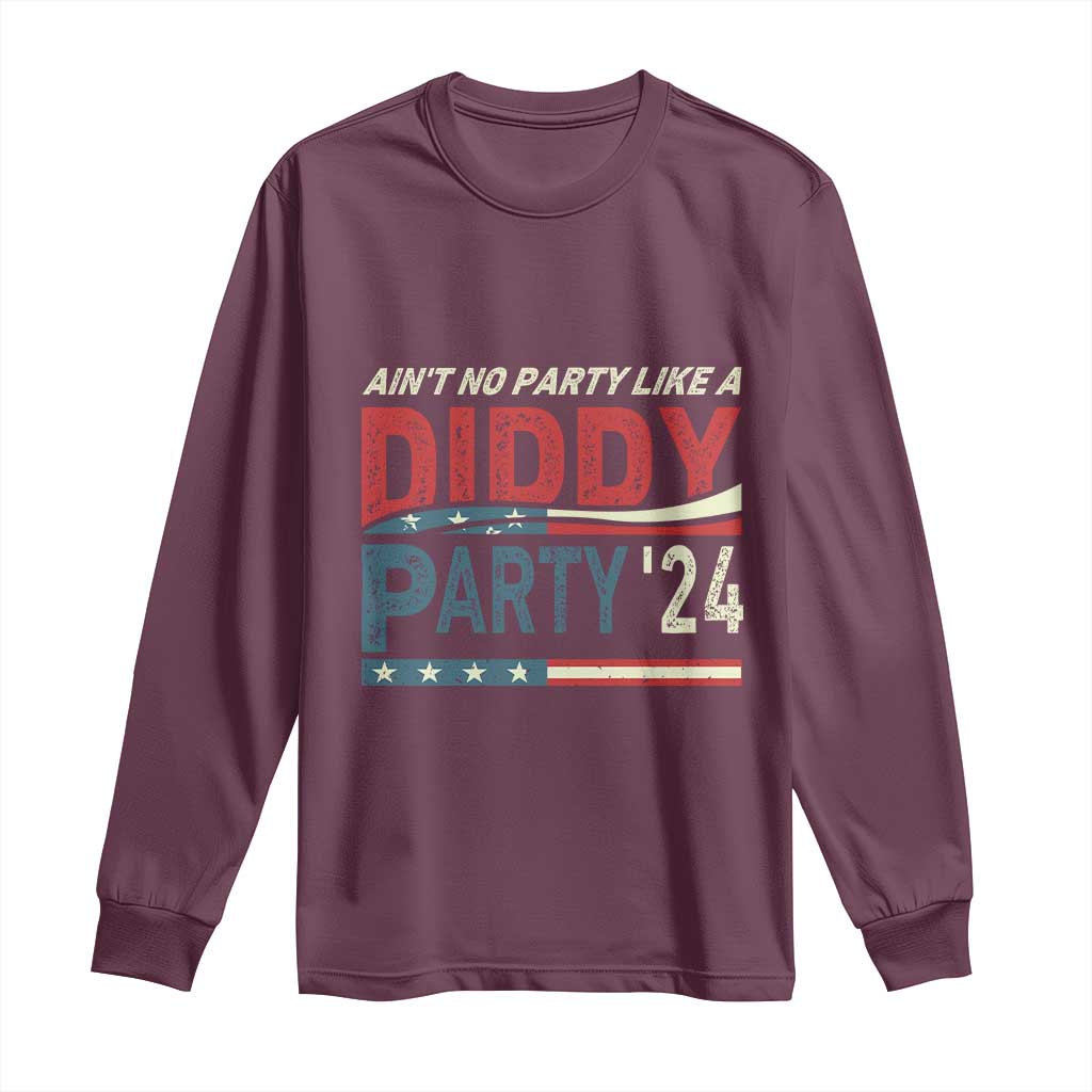 Aint No Party Like A Diddy Party Long Sleeve Shirt - Wonder Print Shop